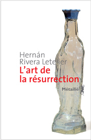 L’art de la résurrection, roman chilien