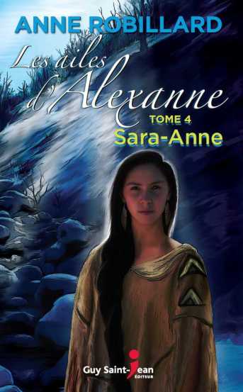 Les ailes d’Alexanne, tome 4, Sara Anne